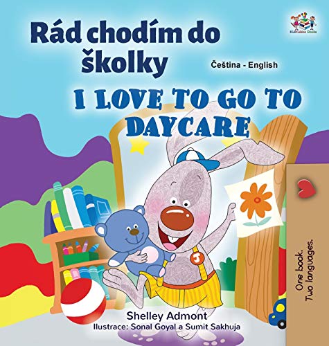 I Love to Go to Daycare (Czech English Bilingual Book for Kids) (Czech English Bilingual Collection)