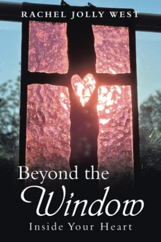 Beyond the Window: Inside Your Heart