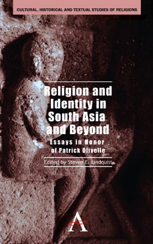 Religion and Identity in South Asia and Beyond: Essays in Honor of Patrick Olivelle (Cultural, Historical and Textual Studies of South Asian Religions, Band 2)