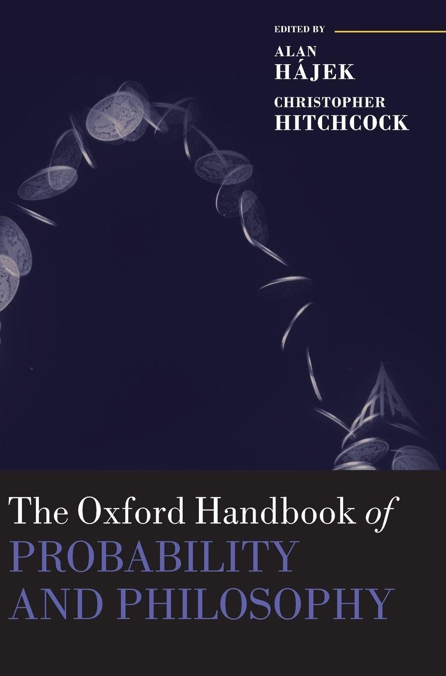 OHB PROBABILITY & PHILOSOPH OHBK C (Oxford Handbooks)