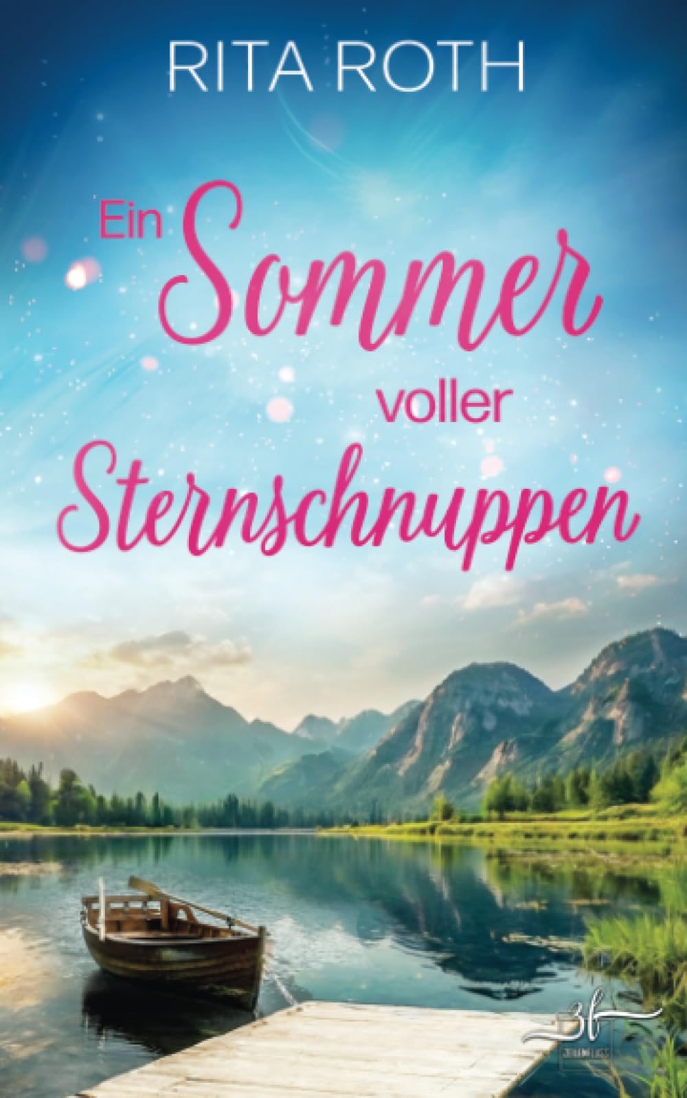 Ein Sommer voller Sternschnuppen: Ein humorvoller Age Gap Liebesroman im bayerischen Allgäu: Ein humorvoller Age Gap Liebesroman im bayerischen Allgäu
