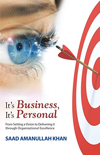 It's Business, It's Personal: From Setting a Vision to Delivering it Through Organizational Excellence