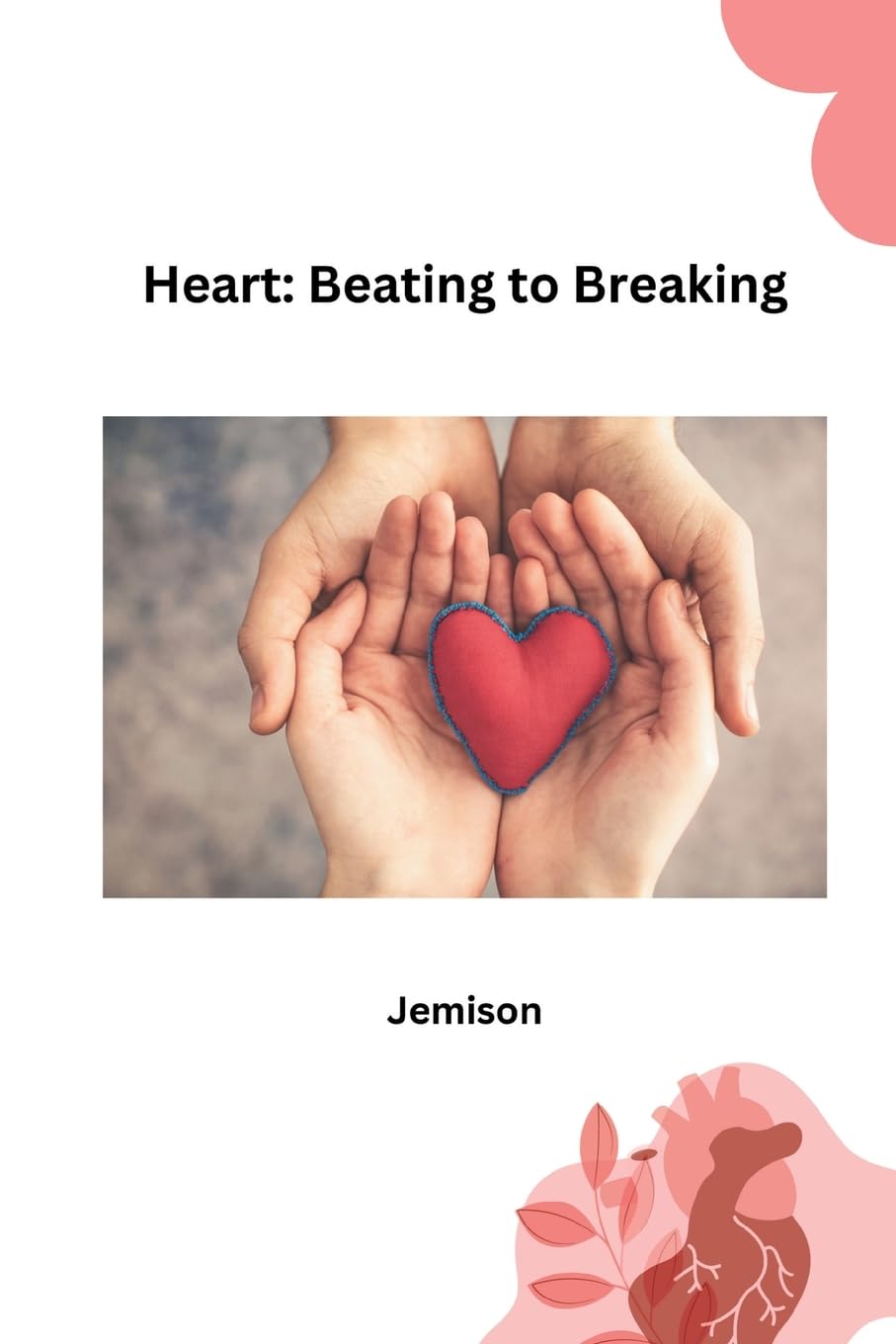 Heart: Beating to Breaking: DE