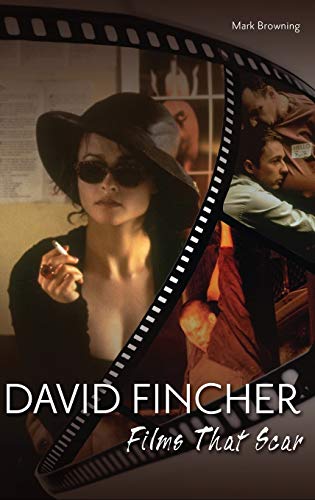 Mark Browning David Fincher, Films That Scar