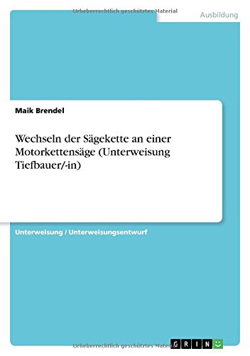 Wechseln der Sägekette an einer Motorkettensäge (Unterweisung Tiefbauer/-in)