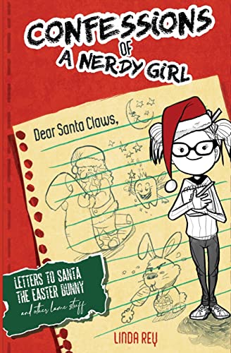 Letters To Santa, The Easter Bunny, And Other Lame Stuff: Diary #4: Confessions of a Nerdy Girl Diaries: Diary #4 (Confessions of a Nerdy Girl Diary Series)