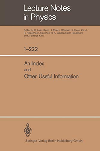 An Index and Other Useful Information (Lecture Notes in Physics, 1-222, Index)