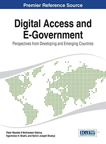 Digital Access and E-Government: Perspectives from Developing and Emerging Countries (Advances in Electronic Government, Digital Divide, and Regional Development (Aegddrd) Book)