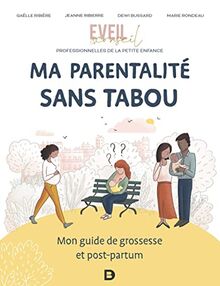 Ma parentalité sans tabou : mon guide de grossesse et post-partum