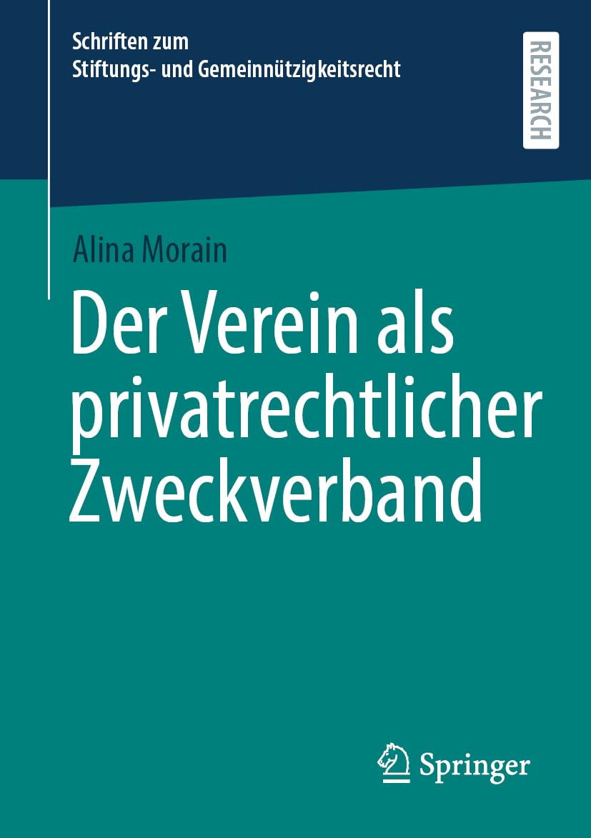 Der Verein als privatrechtlicher Zweckverband (Schriften zum Stiftungs- und Gemeinnützigkeitsrecht)