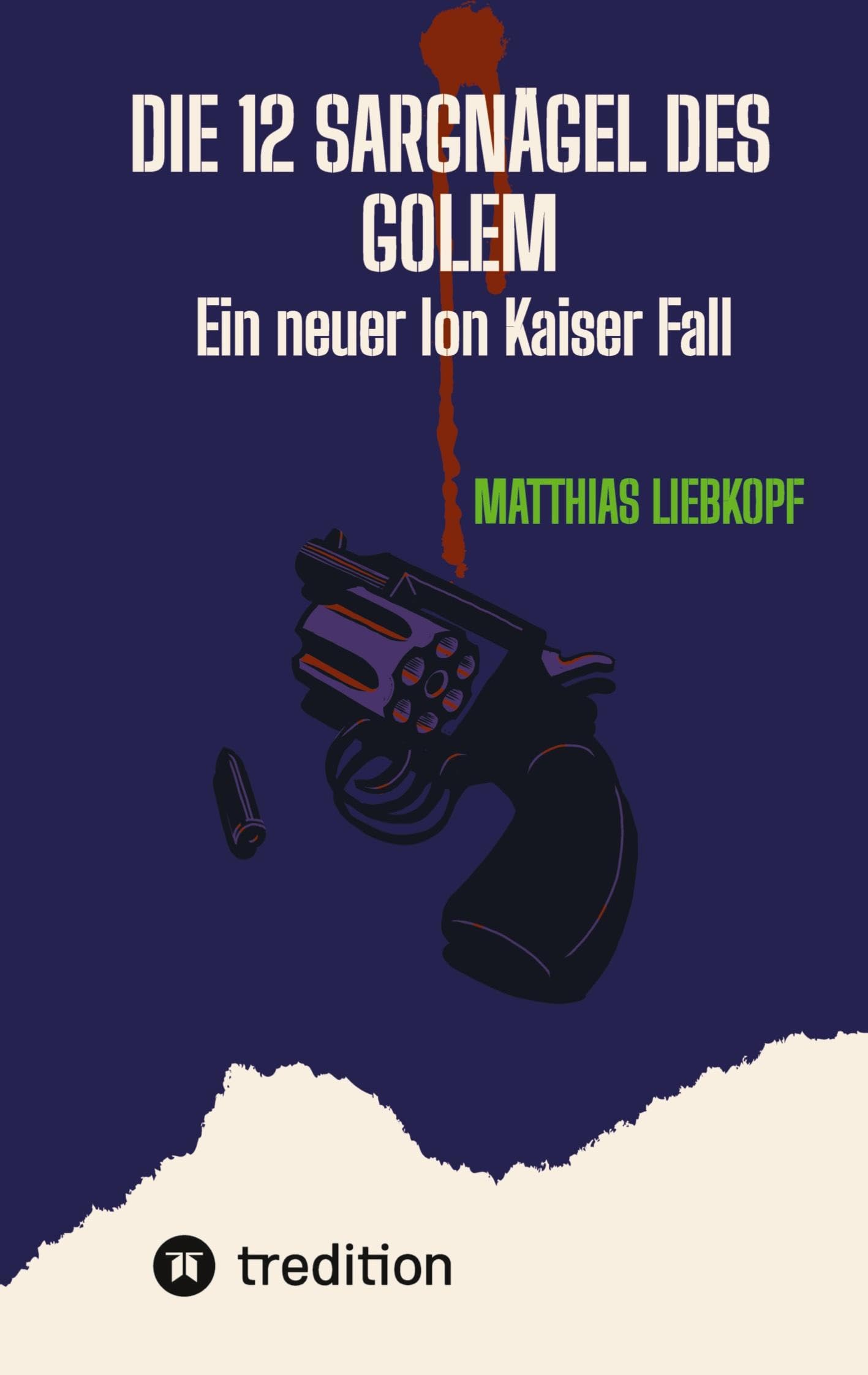 Die 12 Sargnägel des Golem: Ein neuer Ion Kaiser Fall (Ermittler Ion Kaiser)
