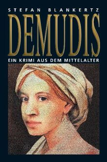 Demudis. Ein Krimi aus dem Mittelalter