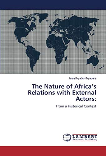 The Nature of Africa’s Relations with External Actors:: From a Historical Context