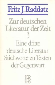 Zur deutschen Literatur der Zeit 3. Eine dritte deutsche Literatur: Stichworte zu Texten der Gegenwart
