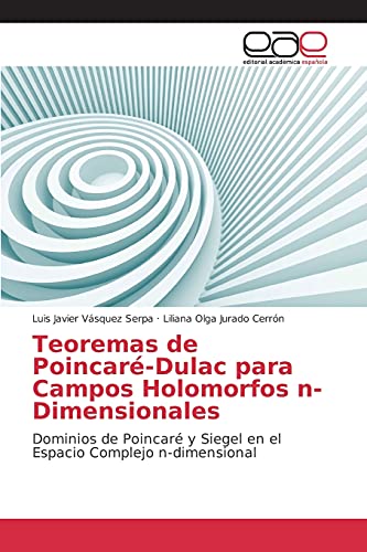 Teoremas de Poincaré-Dulac para Campos Holomorfos n-Dimensionales: Dominios de Poincaré y Siegel en el Espacio Complejo n-dimensional