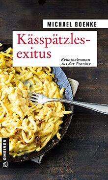 Kässpätzlesexitus: Kriminalroman (Kriminalromane im GMEINER-Verlag) (Lehrer Daniel Bönle)