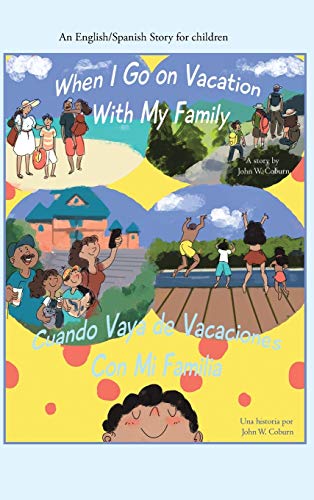 When I Go on Vacation with My Family / Cuando Me Voy De Vacaciones Con Mi Familia: An English/Spanish Story for Children