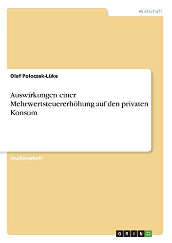 Auswirkungen einer Mehrwertsteuererhöhung auf den privaten Konsum