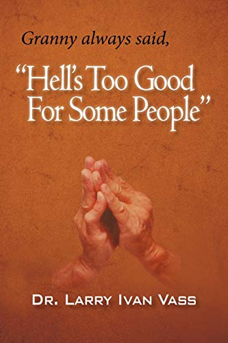 Hell's too Good for Some People: A Memoir