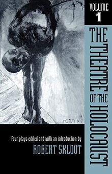 The Theatre of the Holocaust v. 1; Four Plays