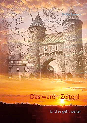 Das waren Zeiten! - Band 2: Und es geht weiter