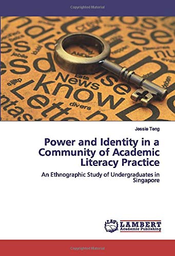 Power and Identity in a Community of Academic Literacy Practice: An Ethnographic Study of Undergraduates in Singapore