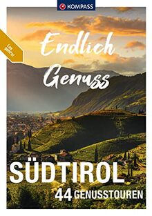 KOMPASS Endlich Genuss - Südtirol: 44 Genusswanderungen