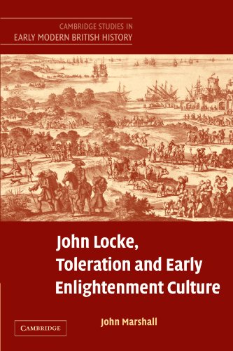 John Marshall John Locke, Toleration And Early Enlightenment Culture (Cambridge Studies In Early Modern British History)