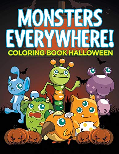 Monsters Everywhere!: Coloring Book Halloween