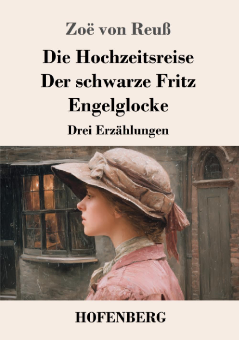 Die Hochzeitsreise / Der schwarze Fritz / Engelglocke: Drei Erzählungen