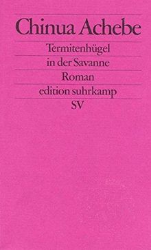 Termitenhügel in der Savanne: Roman (edition suhrkamp)