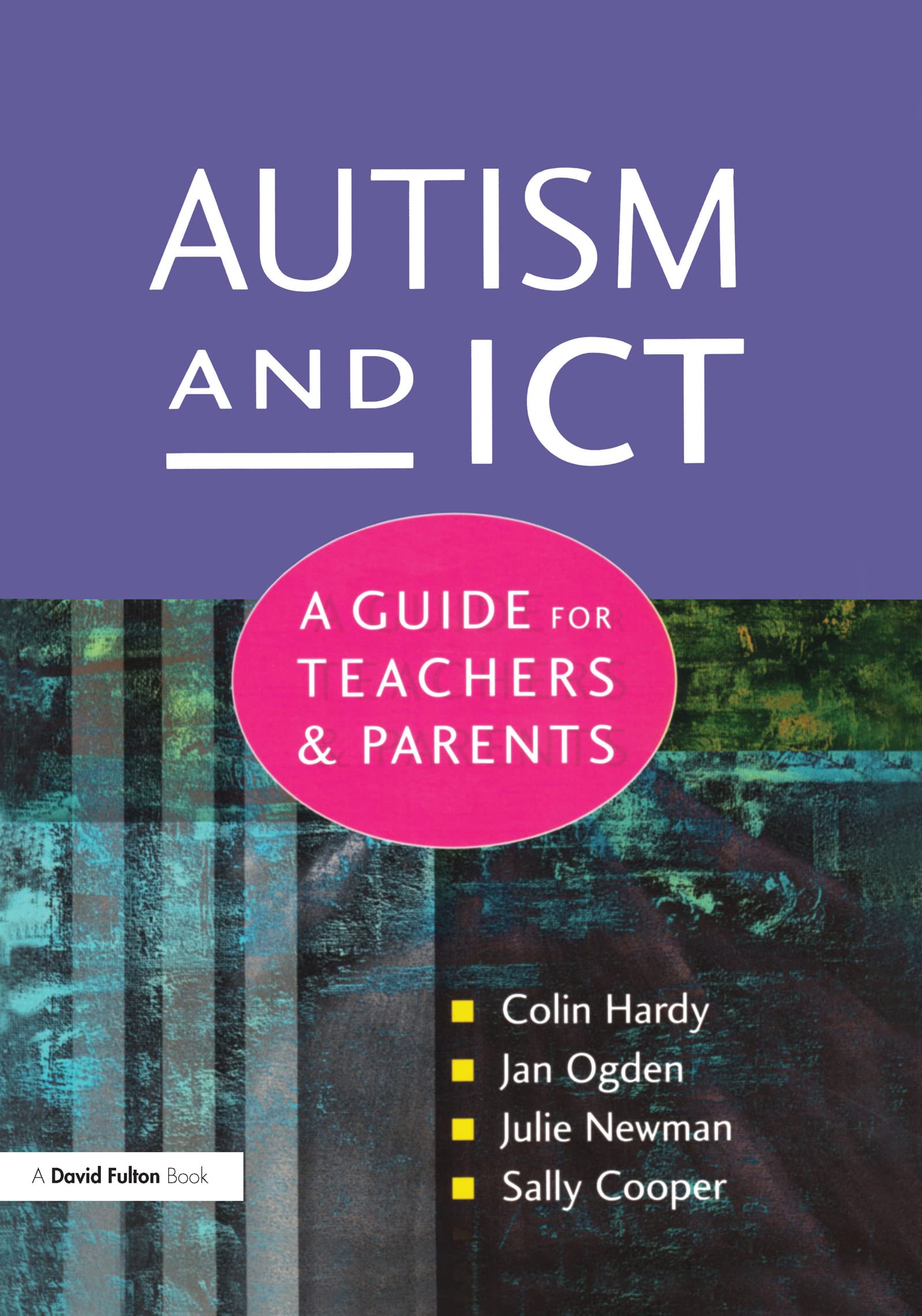 Colin Hardy Autism And Ict, A Guide For Teachers And Parents