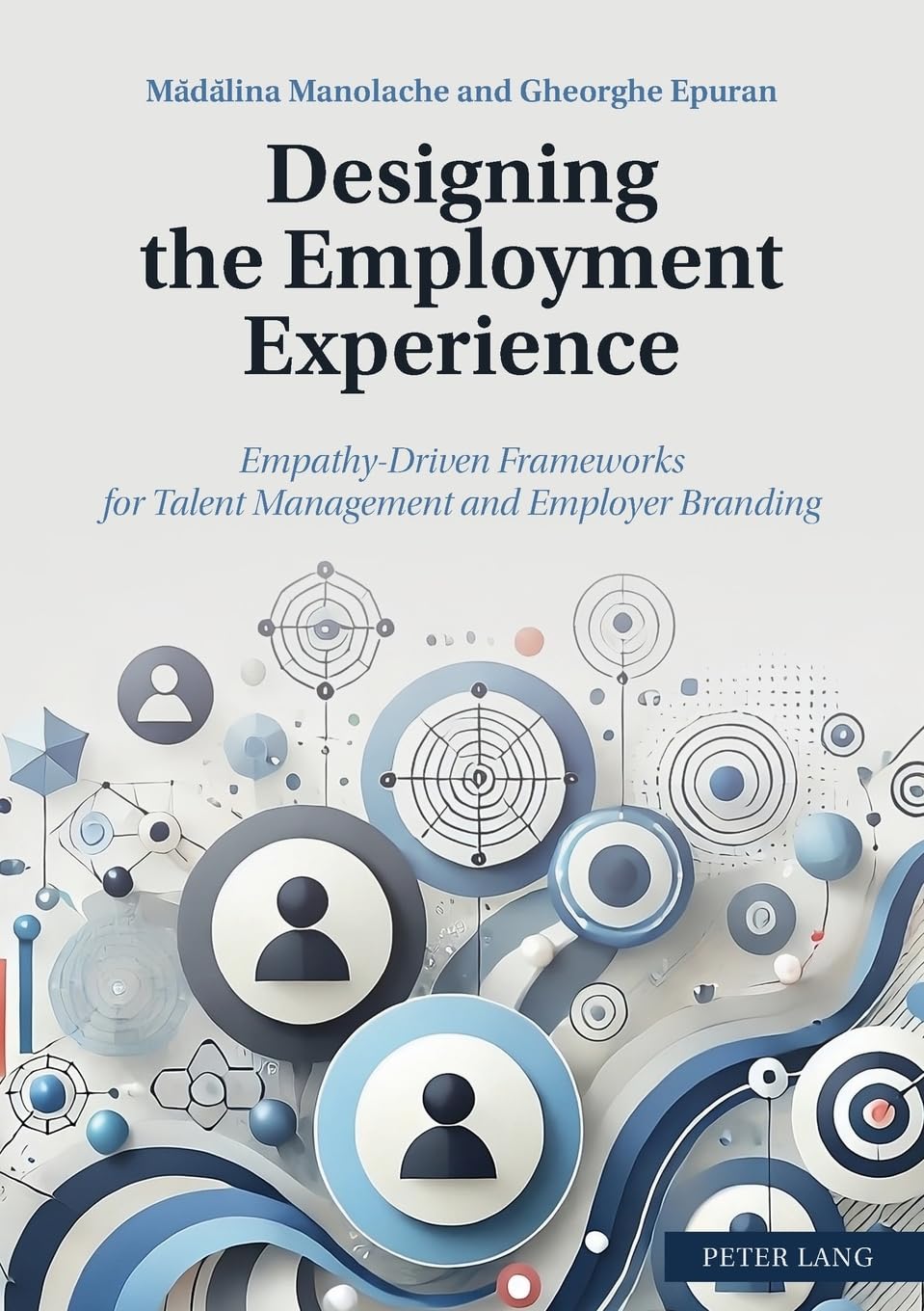 Designing the Employment Experience: Empathy-Driven Frameworks for Talent Management and Employer Branding