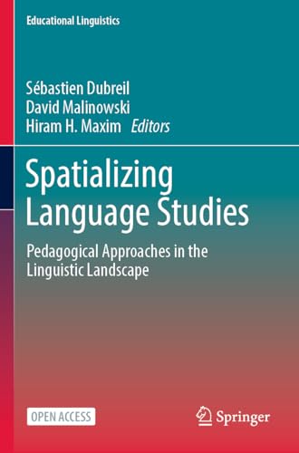 Spatializing Language Studies: Pedagogical Approaches in the Linguistic Landscape (Educational Linguistics, 62, Band 62)