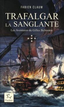 Les aventures de Gilles Belmonte. Vol. 5. Trafalgar la sanglante