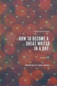 How To Become A Great Writer In A Day