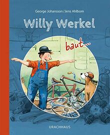 Willy Werkel baut ...: ein Auto /ein Schiff/ ein Flugzeug von Johansson, George | Buch | Zustand sehr gut