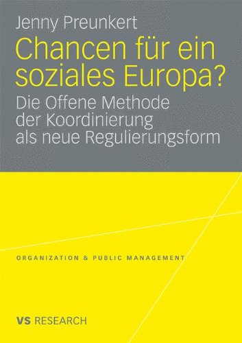 Chancen für ein Soziales Europa?: Die Offene Methode der Koordinierung als neue Regulierungsform (Organization & Public Management)