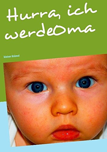 Hurra, ich werde Oma: kleiner Krümel