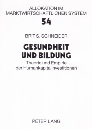 Gesundheit und Bildung: Theorie und Empirie der Humankapitalinvestitionen