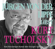 Jürgen von der Lippe liest Kurt Tucholsky. 4 CDs