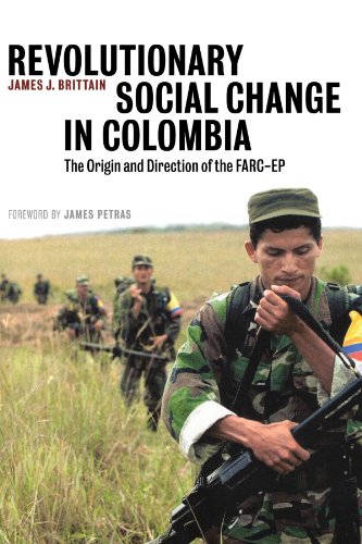 Revolutionary Social Change in Colombia: The Origin and Direction of the FARC-EP