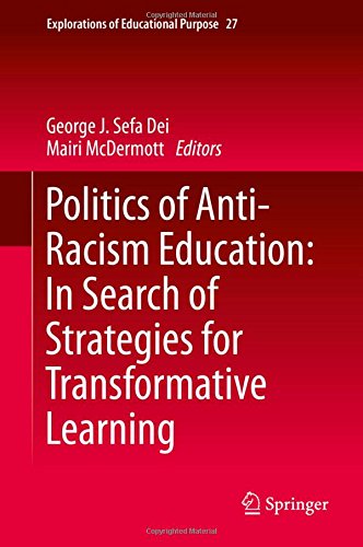 Politics of Anti-Racism Education: In Search of Strategies for Transformative Learning (Explorations of Educational Purpose)