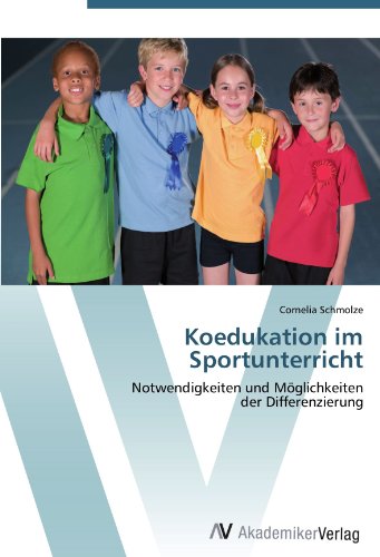 Koedukation im Sportunterricht: Notwendigkeiten und Möglichkeiten der Differenzierung