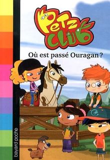 Petz club. Vol. 1. Où est passé Ouragan ?