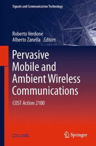 Pervasive Mobile and Ambient Wireless Communications: COST Action 2100 (Signals and Communication Technology)