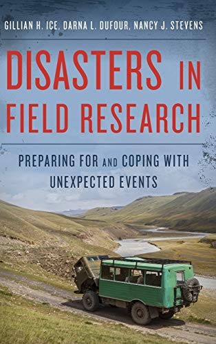 Disasters in Field Research: Preparing for and Coping with Unexpected Events