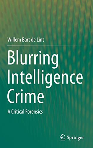 Blurring Intelligence Crime: A Critical Forensics