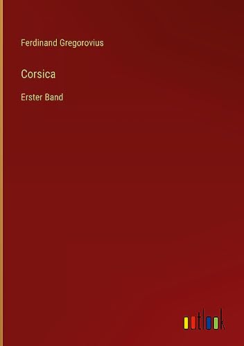 Corsica: Erster Band