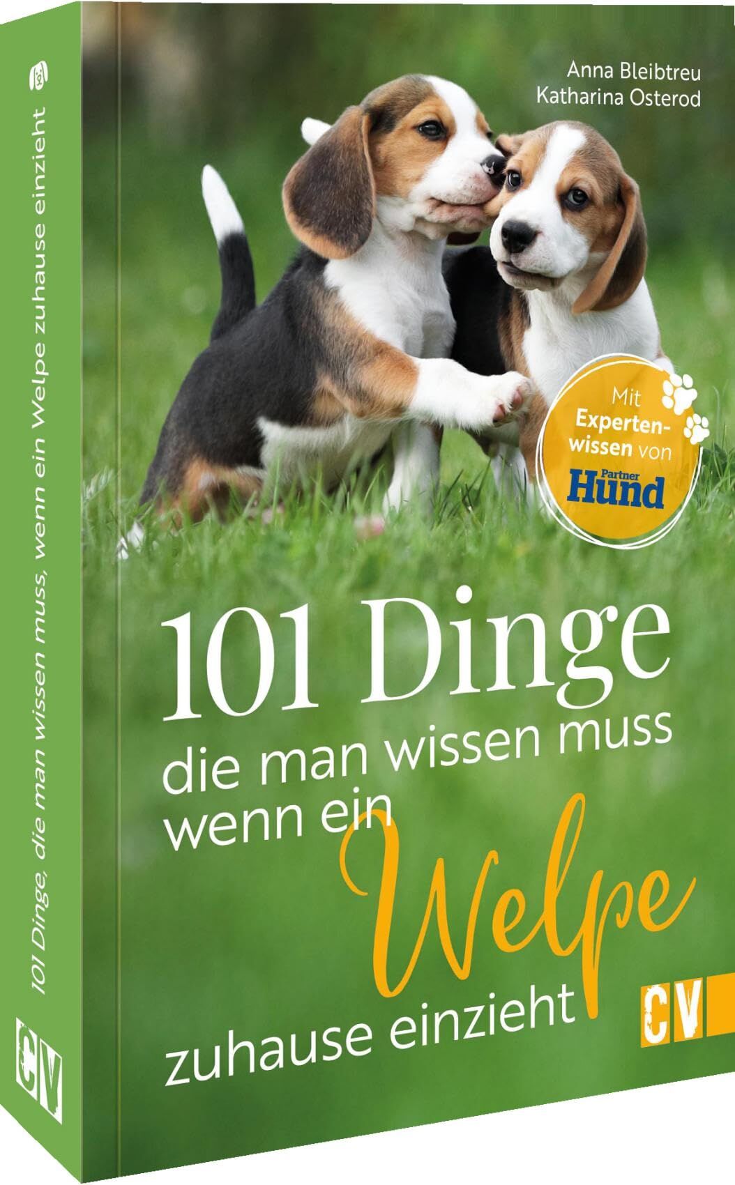 Anna Bleibtreu: 101 Dinge, die man wissen muss, wenn ein Welpe zuhause einzieht